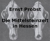 Die Mittelsteinzeit in Hessen (eBook, ePUB) Die Mittelsteinzeit in Hessen (eBook, ePUB)