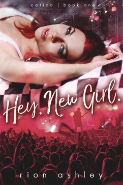 Hey, New Girl (Catica, #1) (eBook, ePUB) - Ashley, Rion