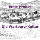 Die Wartberg-Kultur (eBook, ePUB) Die Wartberg-Kultur (eBook, ePUB)