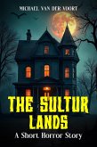 The Sultr Lands: A Short Horror Story (eBook, ePUB)