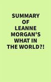 Summary of Leanne Morgan's What in the World?! (eBook, ePUB)