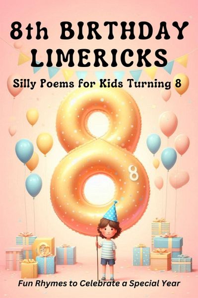 8th Birthday Limericks (eBook, ePUB) 8th Birthday Limericks (eBook, ePUB)