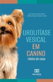 Urolitíase Vesical em Canino (eBook, ePUB)