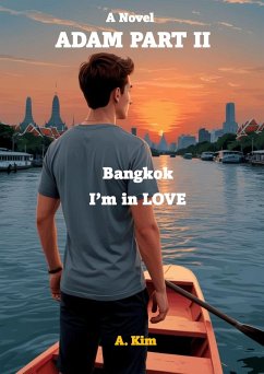 Cover Adam (Part II) Bangkok, I'm in Love (Last Chapter (Adam vs Eve), #2) (eBook, ePUB)