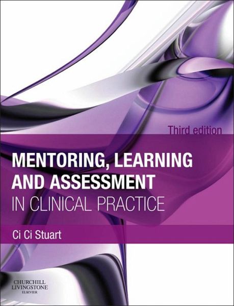 Mentoring, Learning and Assessment in Clinical Practice (eBook, PDF) Mentoring, Learning and Assessment in Clinical Practice (eBook, PDF)