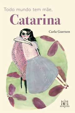 Cover Todo mundo tem mãe, Catarina (eBook, ePUB)