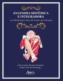 Anatomia Sistêmica e Integradora: Com Metodologias Ativas de Ensino-Aprendizagem (eBook, ePUB) Anatomia Sistêmica e Integradora: Com Metodologias Ativas de Ensino-Aprendizagem (eBook, ePUB)