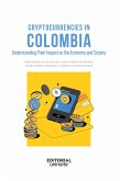Cryptocurrencies in Colombia: understanding their impact on the economy and society (eBook, PDF) Cryptocurrencies in Colombia: understanding their impact on the economy and society (eBook, PDF)
