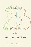 Seeding Buddhism with Multiculturalism (eBook, PDF)