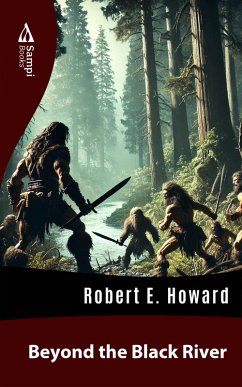 Beyond the Black River (eBook, ePUB) - Howard, Robert E.