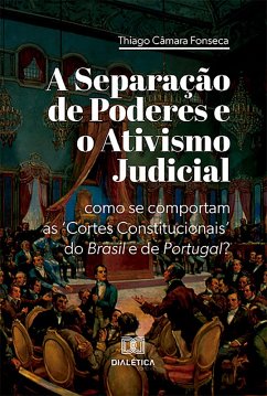 A Separação de Poderes e o Ativismo Judicial (eBook, ePUB) - Fonseca, Thiago Câmara