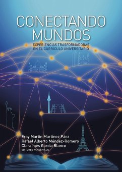 Conectando mundos (eBook, ePUB) - Martínez Páez, Fray Martín; Wright, Danielle; Díaz Ulloa, Claudia Milena; Pérez Rosas, Claudia Maritza; Poveda D'otero, Juan Carlos; Gollotte, Philippe; Sarmiento Jaramillo, Camilo; Umaña Buitrago, Diana Rocío; Gómez, Claudia Molina; Nair, Preeti; Ortiz Muñoz, Jenny Amanda; Méndez Romero, Rafael Alberto; Ocampo-Palacio, Juan Gabriel; Gutiérrez Peláez, Miguel; Duncan Ortega, Ericka; Victoria Vera-Márquez, Ángela; Pilar del Salaz, Rocío; Artigiani, Mauro; García Blanco, Clara Inés