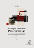 Paisajes laborales postfordistas en el sur occidente colombiano Vol.1 (eBook, PDF) Paisajes laborales postfordistas en el sur occidente colombiano Vol.1 (eBook, PDF)
