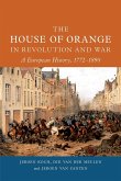 House of Orange in Revolution and War (eBook, ePUB) House of Orange in Revolution and War (eBook, ePUB)