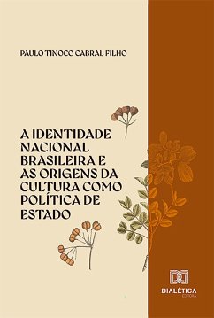 Cover A identidade nacional brasileira e as origens da cultura como política de Estado (eBook, ePUB)