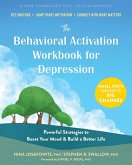 Behavioral Activation Workbook for Depression (eBook, PDF) Behavioral Activation Workbook for Depression (eBook, PDF)