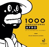 1000 caricaturas afro en la historia de Colombia (eBook, PDF) 1000 caricaturas afro en la historia de Colombia (eBook, PDF)
