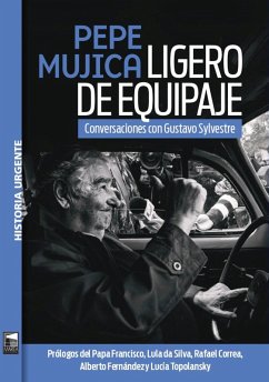 Pepe Mujica. Ligero de equipaje (eBook, ePUB) - Sylvestre, Gustavo