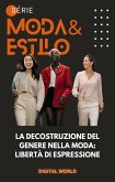 La decostruzione del genere nella - moda libertà di espressione (eBook, ePUB) La decostruzione del genere nella - moda libertà di espressione (eBook, ePUB)