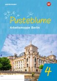 Pusteblume. Sachunterricht 4. Arbeitsmappe. Für Berlin Pusteblume. Sachunterricht 4. Arbeitsmappe. Für Berlin