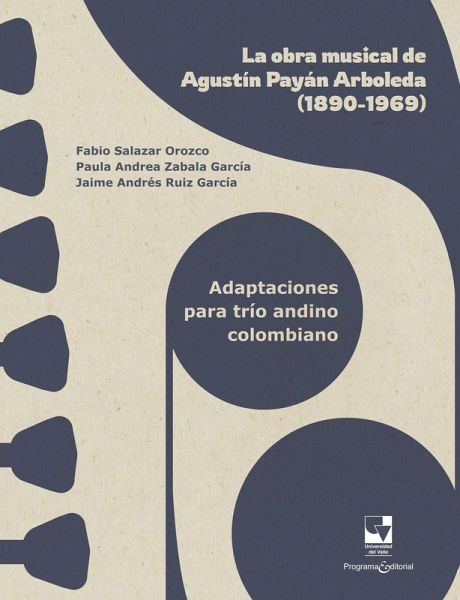 La obra musical de Agustín Payán Arboleda (1890-1969) (eBook, PDF)