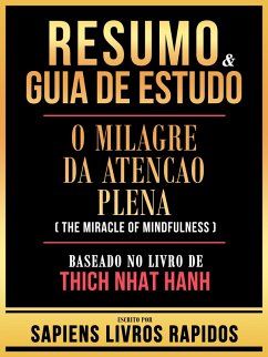 Cover Resumo & Guia De Estudo - O Milagre Da Atencao Plena (The Miracle Of Mindfulness) - Baseado No Livro De Thich Nhat Hanh (eBook, ePUB)