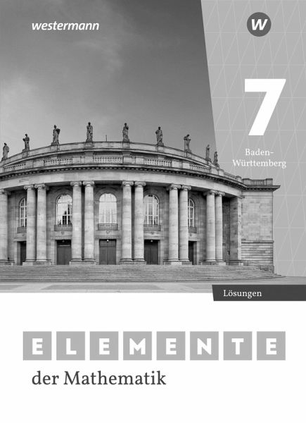 Elemente der Mathematik SI 7. Lösungen. Für Baden-Württemberg Elemente der Mathematik SI 7. Lösungen. Für Baden-Württemberg