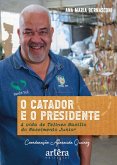 O Catador e o Presidente: A Vida de Telines Basílio do Nascimento Junior (eBook, ePUB) O Catador e o Presidente: A Vida de Telines Basílio do Nascimento Junior (eBook, ePUB)