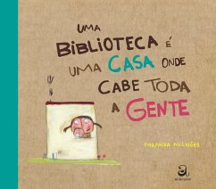 Uma biblioteca é uma casa onde cabe toda a gente (eBook, ePUB) - Milhões, Mafalda