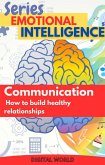 Communication - How to build healthy relationships (eBook, ePUB) Communication - How to build healthy relationships (eBook, ePUB)
