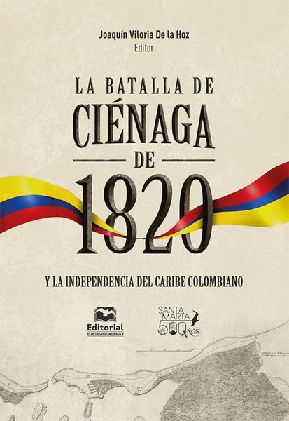 La batalla de Ciénaga de 1820 y la independencia del Caribe colombiano (eBook, ePUB)
