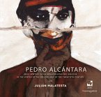 Pedro Alcántara. En el Vórtice de las segunda mitad del siglo XX (eBook, PDF)