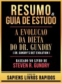 Resumo & Guia De Estudo - A Evolucao Da Dieta Do Dr. Gundry (Dr. Gundry's Diet Evolution) -Baseado No Livro De Steven R. Gundry (eBook, ePUB)