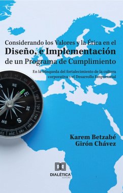 Considerando los Valores y la Ética en el Diseño, e Implementación de un Programa de Cumplimiento (eBook, ePUB) - Chávez, Karem Betzabé Girón