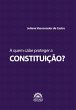A Quem Cabe Proteger a Constituição?... - Bild 1