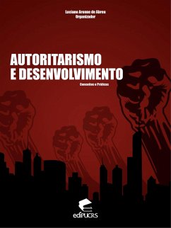 Autoritarismo e desenvolvimento (eBook, ePUB) - Abreu, Luciano Aronne de