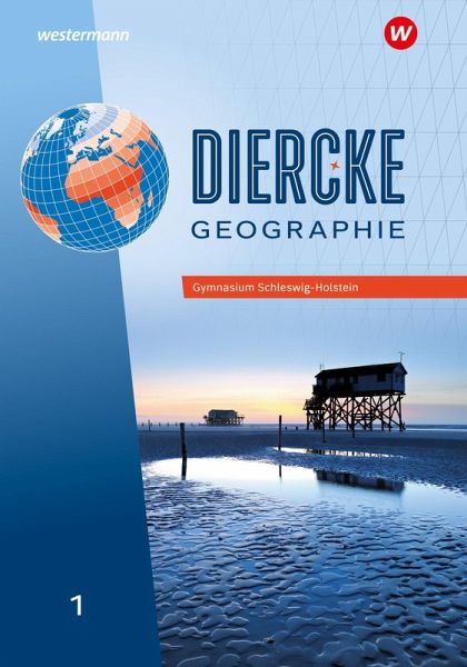 Diercke Geographie 1. Schulbuch. Für Schleswig-Holstein Diercke Geographie 1. Schulbuch. Für Schleswig-Holstein