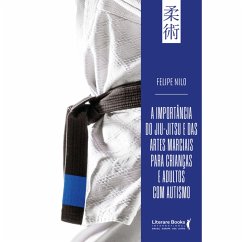 Cover A importância do jiu-jitsu e das artes marciais para crianças e adultos com autismo (eBook, ePUB)