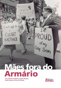 Mães fora do armário (eBook, ePUB) - Sampaio, Adriana Valadares; Meire, Dirce; Teixeira, Eveny; Moysés, Angela