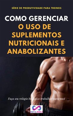Cover Como gerenciar o uso de suplementos nutricionais e anabolizantes (eBook, ePUB)