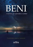 Beni, O Menino que Aprendeu a Sonhar (eBook, ePUB) Beni, O Menino que Aprendeu a Sonhar (eBook, ePUB)