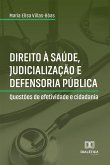 Direito à Saúde, Judicialização e Defensoria Pública (eBook, ePUB)