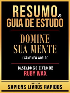 Cover Resumo & Guia De Estudo - Domine Sua Mente (Sane New World) - Baseado No Livro De Ruby Wax (eBook, ePUB)