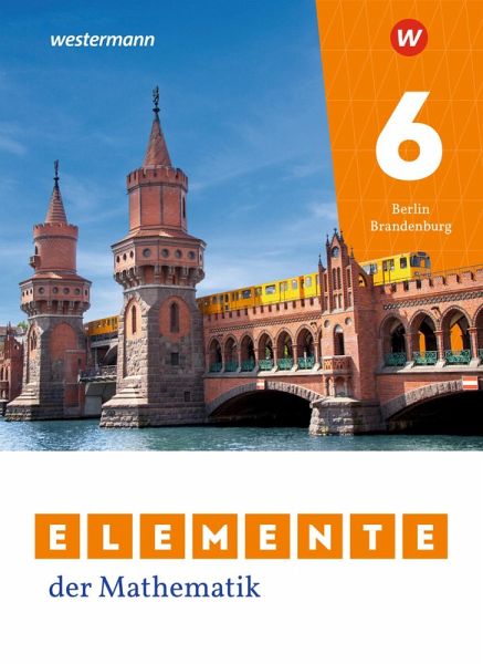 Elemente der Mathematik SI 6. Schulbuch. Für Berlin und Brandenburg Elemente der Mathematik SI 6. Schulbuch. Für Berlin und Brandenburg