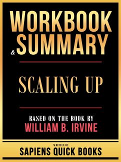 Workbook & Summary - Scaling Up - Based On The Book By William B. Irvine (eBook, ePUB) - Books, Sapiens Quick; Books, Sapiens Quick