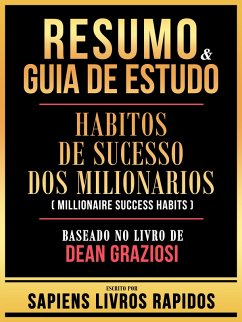 Cover Resumo & Guia De Estudo - Habitos De Sucesso Dos Milionarios (Millionaire Success Habits) - Baseado No Livro De Dean Graziosi (eBook, ePUB)