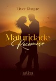 Maturidade: Recomeço (eBook, ePUB) Maturidade: Recomeço (eBook, ePUB)
