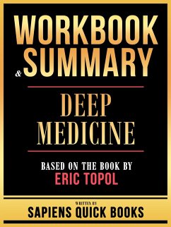 Workbook & Summary - Deep Medicine - Based On The Book By Eric Topol (eBook, ePUB) - Books, Sapiens Quick; Books, Sapiens Quick