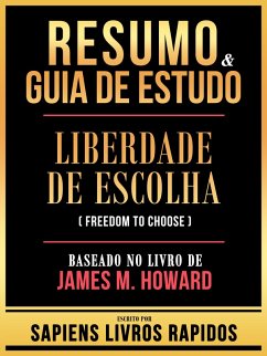 Cover Resumo & Guia De Estudo - Liberdade De Escolha (Freedom To Choose) - Baseado No Livro De James M. Howard (eBook, ePUB)