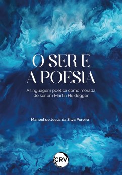 O ser e a poesia (eBook, ePUB) - Pereira, Manoel de Jesus da Silva